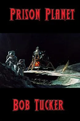E-Book (epub) Prison Planet von Bob Tucker