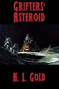 E-Book (epub) Grifters' Asteroid von H. L. Gold
