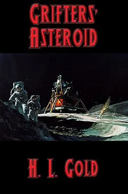 E-Book (epub) Grifters' Asteroid von H. L. Gold