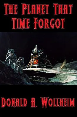 E-Book (epub) The Planet That Time Forgot von Donald A. Wollheim