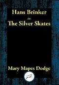 E-Book (epub) Hans Brinker or The Silver Skates von Mary Mapes Dodge