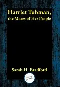 E-Book (epub) Harriet Tubman, the Moses of Her People von Sarah H. Bradford
