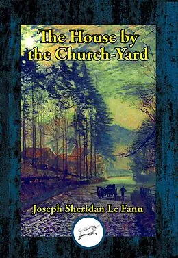 E-Book (epub) House by the Church-Yard von Joseph Sheridan Le Fanu