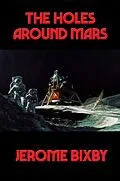 E-Book (epub) The Holes Around Mars von Jerome Bixby