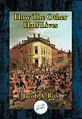 E-Book (epub) How the Other Half Lives von Jacob A. Riis