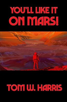 E-Book (epub) You'll Like It on Mars! von Tom W. Harris