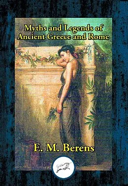 E-Book (epub) Myths and Legends of Ancient Greece and Rome von E. M. Berens