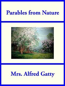 E-Book (epub) Parables from Nature von Alfred Gatty