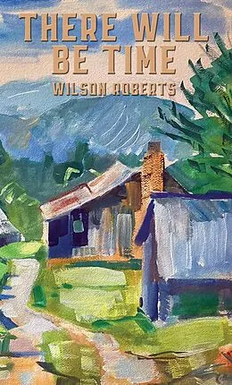 E-Book (epub) There Will Be Time von Wilson Roberts