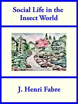 E-Book (epub) Social Life in the Insect World von J. Henri Fabre