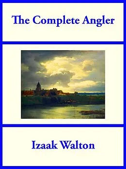E-Book (epub) The Complete Angler von Izaak Walton