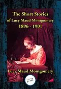 E-Book (epub) Short Stories of Lucy Maud Montgomery 1896-1901 von Lucy Maud Montgomery