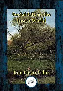 E-Book (epub) Social Life in the Insect World von Jean Henri Fabre