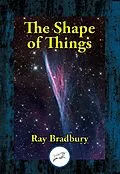 E-Book (epub) Shape of Things von Ray Bradbury