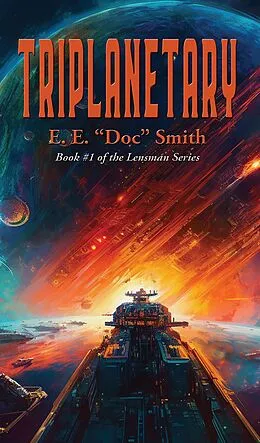 E-Book (epub) Triplanetary von E. E. "Doc" Smith