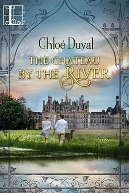 E-Book (epub) The Chateau by the River von Chloé Duval