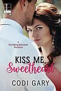 E-Book (epub) Kiss Me, Sweetheart von Codi Gary