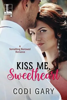 E-Book (epub) Kiss Me, Sweetheart von Codi Gary