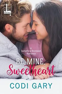 E-Book (epub) Be Mine, Sweetheart von Codi Gary