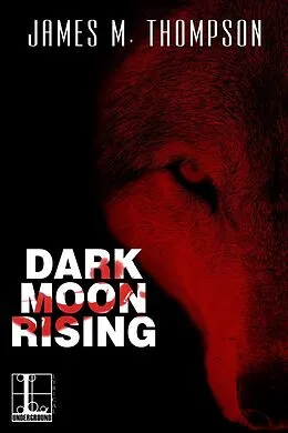 E-Book (epub) Dark Moon Rising von James M. Thompson