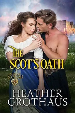 ePUB The Scot's Oath von Heather Grothaus