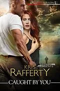 E-Book (epub) Caught by You von Kris Rafferty