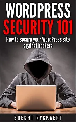 E-Book (epub) WordPress Security 101 - How to secure your WordPress site against hackers von Brecht Ryckaert