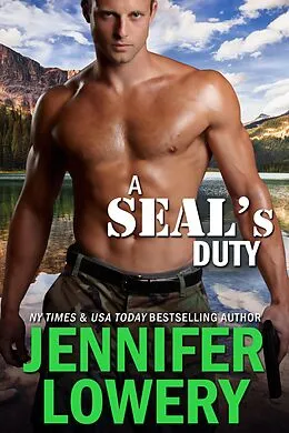 E-Book (epub) A SEAL's Duty (SEAL Team Alpha, #3) von Jennifer Lowery