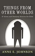 E-Book (epub) Things from Other Worlds von Anne E. Johnson