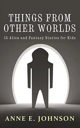 E-Book (epub) Things from Other Worlds von Anne E. Johnson