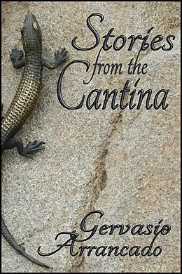 E-Book (epub) Stories from the Cantina (Short Story Collections) von Gervasio Arrancado