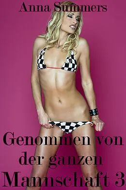 E-Book (epub) Genommen von der ganzen Mannschaft 3 von Anna Summers