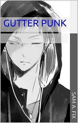 E-Book (epub) Gutter Punk von Sam A. Fix