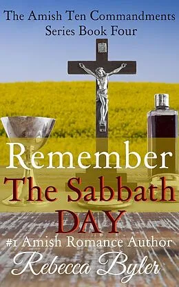 E-Book (epub) Remember The Sabbath Day (The Amish Ten Commandments Series, #4) von Rebecca Byler
