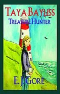 E-Book (epub) Taya Bayliss - Treasure Hunter (Taya Bayliss Mysteries, #1) von E. J. Gore