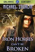 E-Book (epub) Iron Horses Can't Be Broken (Galvanic Century, #6) von Michael Coorlim