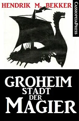 E-Book (epub) Groheim - Stadt der Magier von Hendrik M. Bekker