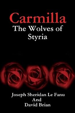 E-Book (epub) Carmilla: The Wolves of Styria (Karnstein Chronicles) von David Brian, Joseph Sheridan Le Fanu