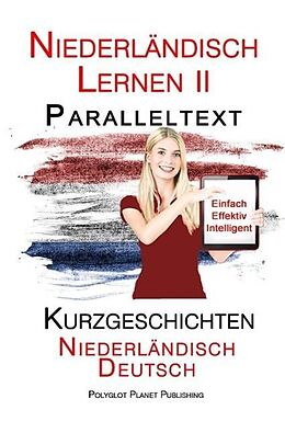 E-Book (epub) Niederländisch Lernen II - Paralleltext - Kurzgeschichten (Niederländisch - Deutsch) von Polyglot Planet Publishing