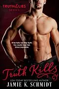 E-Book (epub) Truth Kills (The Truth & Lies Series, #1) von Jamie K. Schmidt