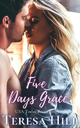E-Book (epub) Five Days Grace (The McRaes Series, #4) von Teresa Hill