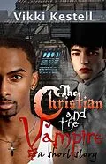 E-Book (epub) The Christian and the Vampire: A Short Story von Vikki Kestell