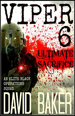 E-Book (epub) VIPER 6 - Ultimate Sacrifice von David Baker