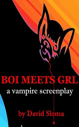 E-Book (epub) Boi Meets Grl - A Vampire Screenplay von David Sloma