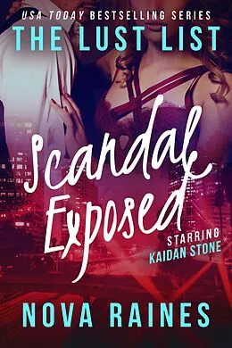 E-Book (epub) Scandal Exposed (The Lust List: Kaidan Stone, #4) von Nova Raines, Mira Bailee