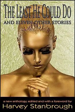 E-Book (epub) The Least He Could Do And Eleven Other Stories (Anthologies) von Lynn Mann, Dawn Knox, Barton Paul Levenson
