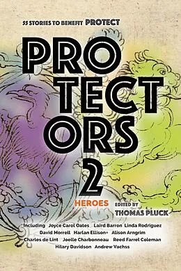 E-Book (epub) Protectors 2: Heroes (Protectors Anthologies, #2) von Andrew Vachss, Alison Arngrim, Laird Barron