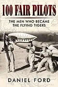 E-Book (epub) 100 Fair Pilots: The Men Who Became the Flying Tigers von Daniel Ford
