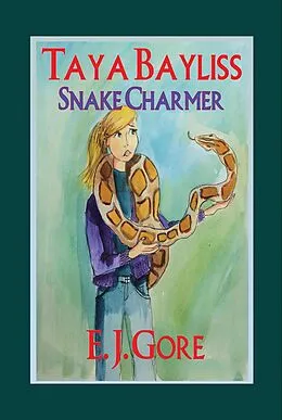 E-Book (epub) Taya Bayliss - Snake Charmer (Taya Bayliss Mysteries, #4) von E. J. Gore