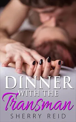E-Book (epub) Dinner with the Transman von Sherry Reid